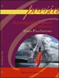 Impareggiabile rumore il silenzio - M. Pina Santoro - copertina