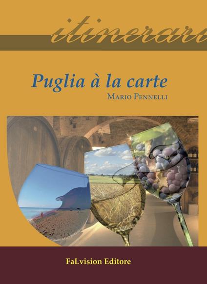 Puglia à la carte. Ediz. italiana - Mario Pennelli - copertina