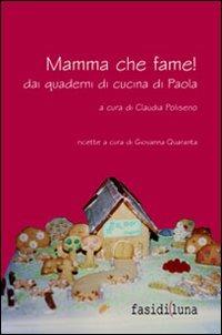 Mamma che fame! Dai quaderni di cucina di Paola - copertina