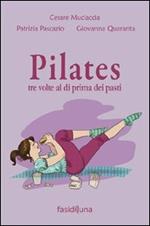 Pilates tre volte al dì prima dei pasti