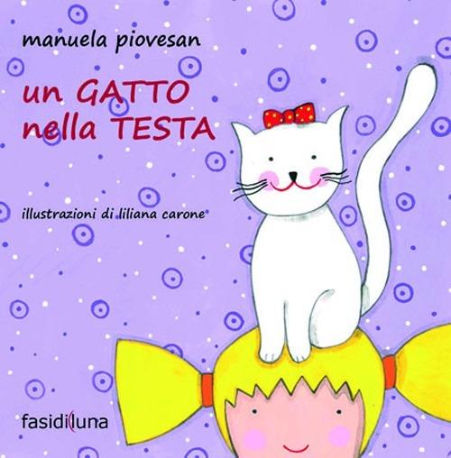Un gatto nella testa. Ediz. illustrata - Manuela Piovesan - copertina