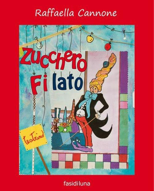 Zucchero filato. Ediz. illustrata - Raffaella Cannone - copertina