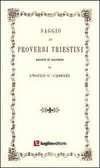 Saggio di proverbi triestini - Angelo C. Cassani - copertina