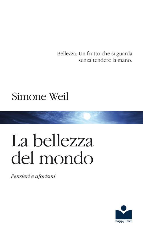 La bellezza del mondo. Pensieri e aforismi - Simone Weil - copertina