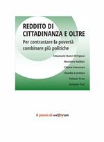 Reddito di cittadinanza e oltre. Per contrastare la povertà, combinare più politiche