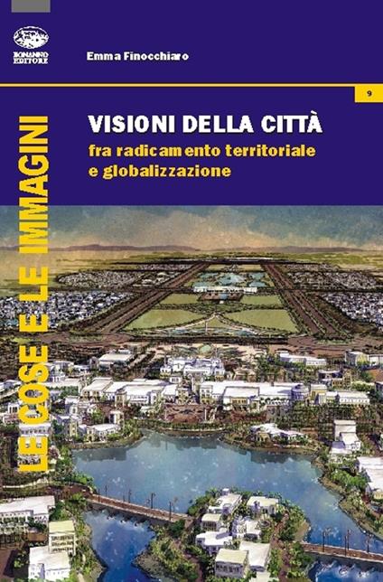 Visione della città. Fra radicamento territoriale e globalizzazione - Emma Finocchiaro - copertina