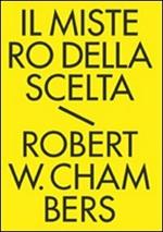 Il mistero della scelta. Tutti i racconti fantastici. Vol. 2