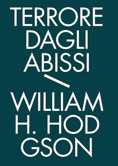 Terrore dagli abissi. Tutti i racconti di mare. Vol. 1 - William Hope Hodgson,Pietro Guarriello,Elena Furlan - ebook