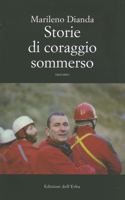 Storie di coraggio sommerso - Marileno Dianda - copertina