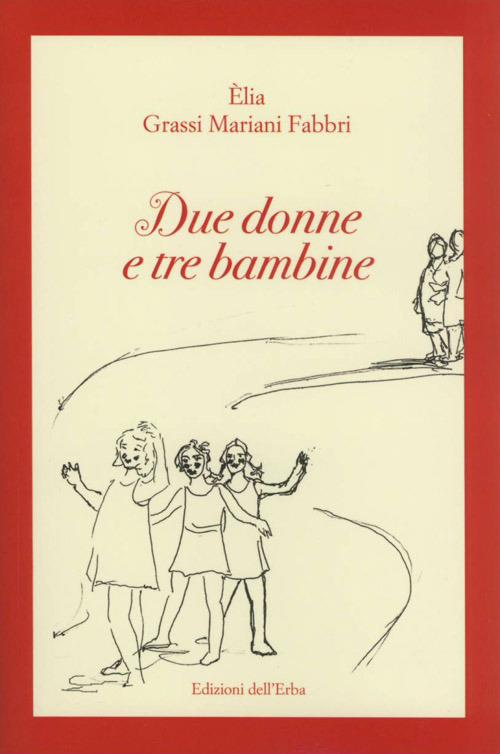Due donne e tre bambine - Èlia Grassi Mariani Fabbri - copertina