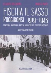 Fischia il sasso, Poggibonsi 1919-1943 - Claudio Biscarini,Marco Panti - copertina