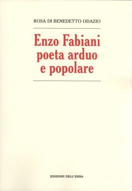 Enzo Fabiani poeta arduo e popolare - Rosa Di Benedetto Odazio - copertina