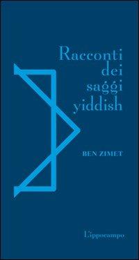 Racconti dei saggi yiddish - Ben Zimet - copertina