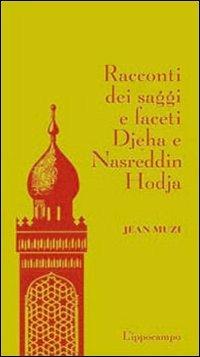 Racconti dei saggi e faceti Djeha e Nasreddin Hodja - Jean Muzi - copertina