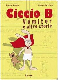 Ciccio B. Vomitor e altre storie - Biagio Bagini,Marcella Moia - copertina