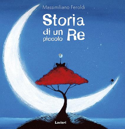 Storia di un piccolo re - Massimiliano Feroldi - copertina