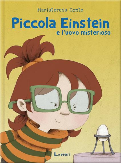 Piccola Einstein e l'uovo misterioso. Ediz. a colori - Mariateresa Conte - copertina