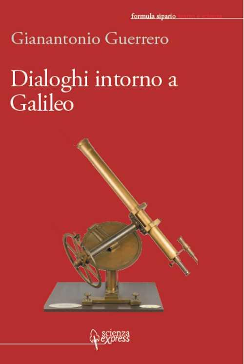 Dialoghi intorno a Galileo - Gianantonio Guerrero - copertina