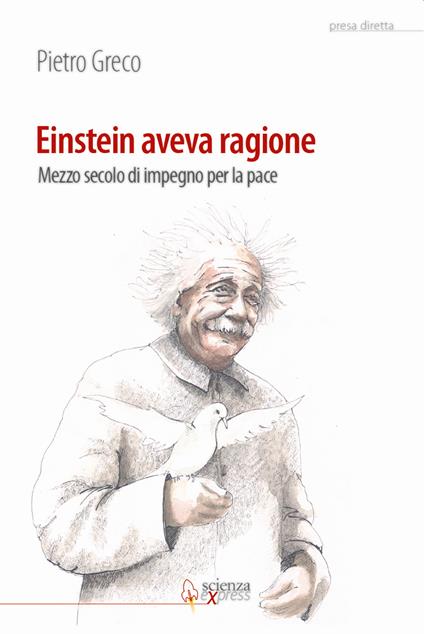 Einstein aveva ragione. Mezzo secolo d'impegno per la pace - Pietro Greco - copertina