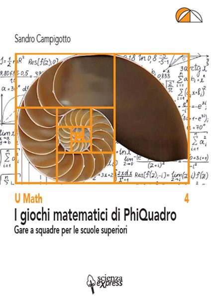 I giochi matematici di PhiQuadro - Sandro Campigotto - copertina