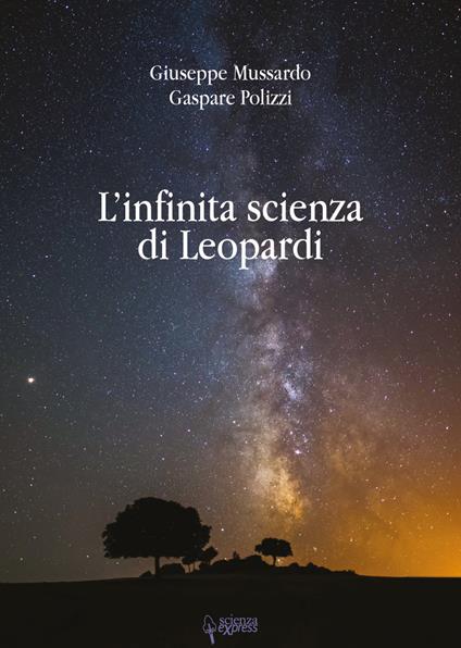 L'infinita scienza di Leopardi - Giuseppe Mussardo,Gaspare Polizzi - copertina