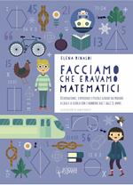 Facciamo che eravamo matematici