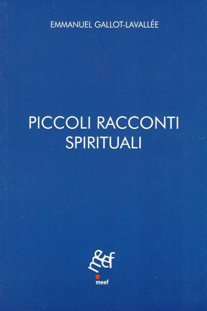 Piccoli racconti spirituali - Emmanuel Gallot-Lavallée - copertina