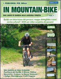I percorsi più belli di mountain bike. Dal lago di Garda alla laguna veneta. Con DVD. Vol. 1 - Marco Rossi - copertina
