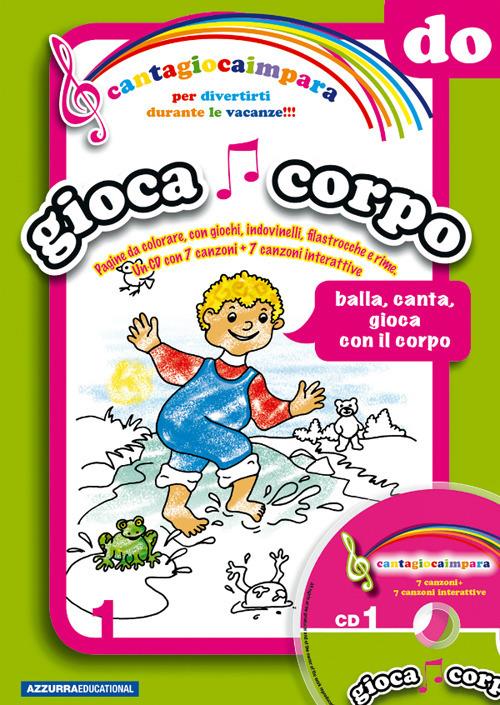 Cantagiocaimpara. Con CD Audio. Vol. 1: DO. Giocacorpo. - Dolores Olioso - copertina