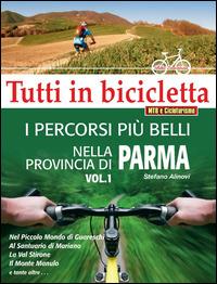 I percorsi più belli nella provincia di Parma. Tutti in bicicletta. Vol. 1 - copertina