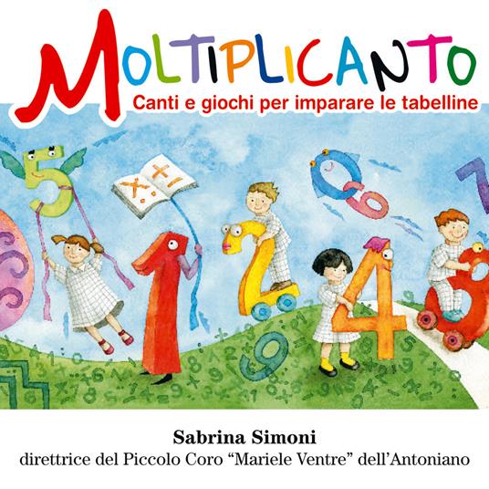 Moltiplicanto. Canti e giochi per imparare le tabelline. Con CD Audio - Sabrina Simoni - copertina