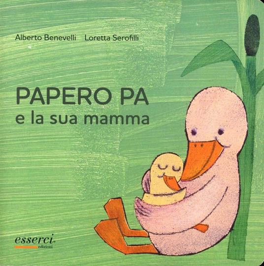 Papero Pa e la sua mamma - Alberto Benevelli - copertina