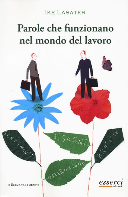 Parole che funzionano nel mondo del lavoro. Guida pratica per comunicare efficacemente in ambito professionale - Ike Lasater - copertina
