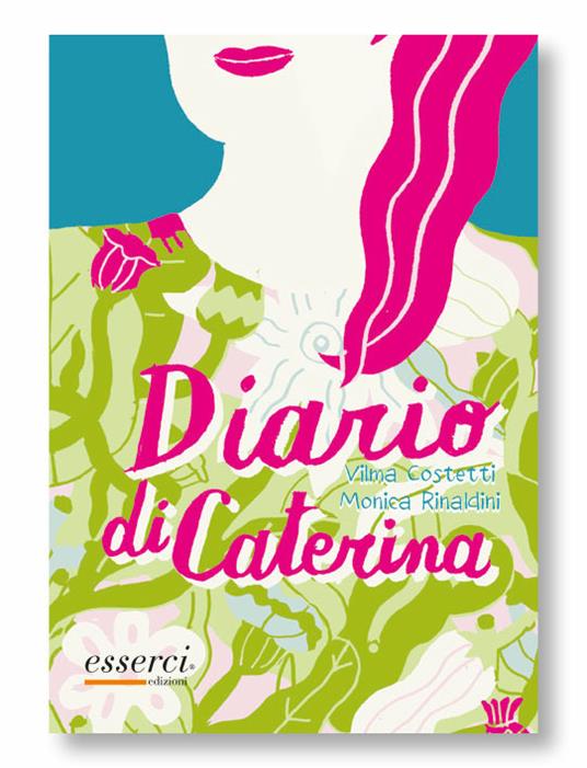 Il diario di Caterina - Vilma Costetti,Monica Rinaldini,Otto Gabos - copertina