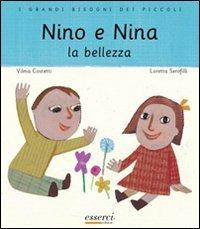 Nino e Nina. La bellezza - Vilma Costetti,Loretta Serofilli - copertina