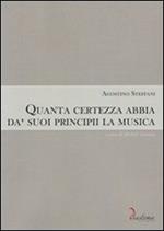 Quanta certezza abbia da' suoi principii la musica