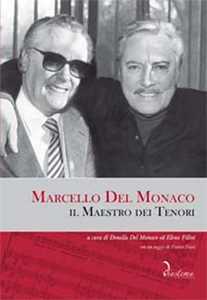 Libro Marcello del Monaco. Il maestro dei tenori. Con CD Audio
