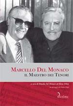 Marcello del Monaco. Il maestro dei tenori. Con CD Audio