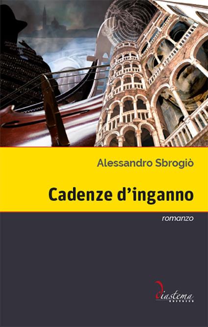 Cadenze d'inganno - Alessandro Sbrogiò - ebook