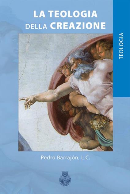 La teologia della creazione - Pedro Barrajón - copertina