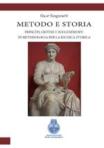 Metodologia e storia. Principi, criteri e suggerimenti di metodologia per la ricerca storica