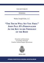 «The truth will set uou free» John Paul II's personalism as the key to his theology of the body