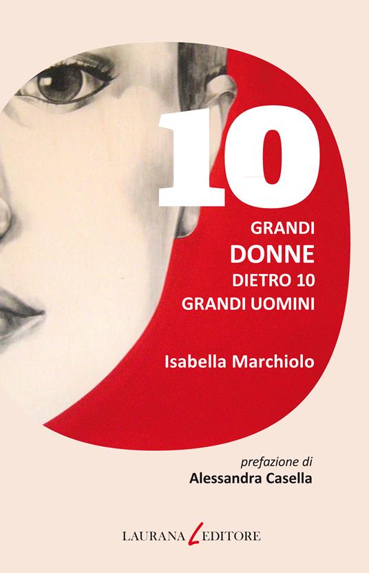 10 grandi donne dietro 10 grandi uomini - Isabella Marchiolo - ebook