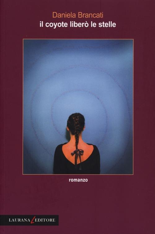Il coyote liberò le stelle - Daniela Brancati - copertina