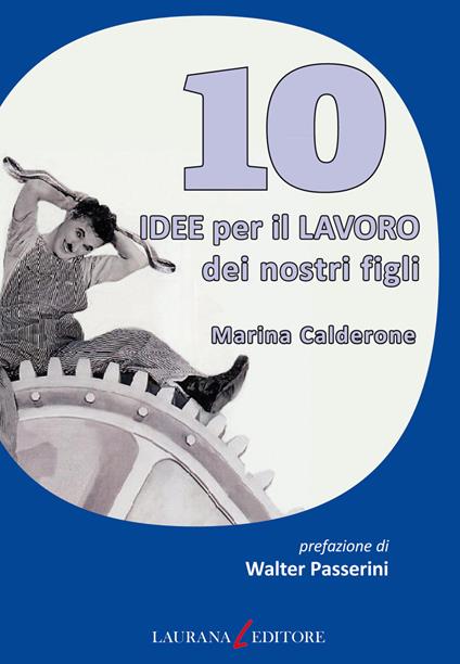 10 idee per il lavoro dei nostri figli - Marina Calderone - ebook
