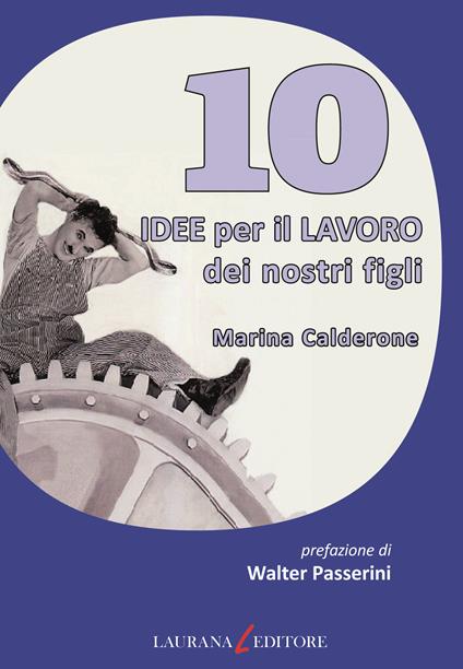 10 idee per il lavoro dei nostri figli - Marina Calderone - ebook