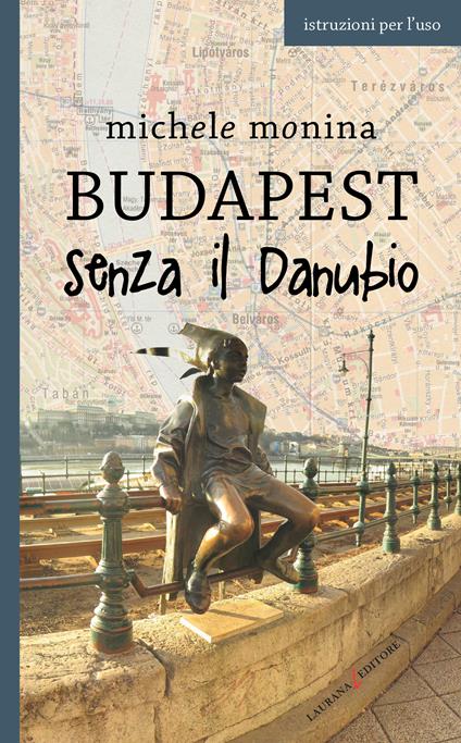 Budapest senza il Danubio - Michele Monina - ebook