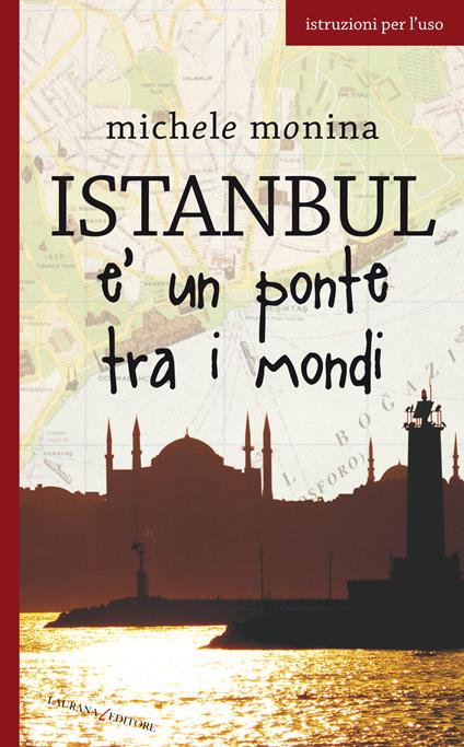 Istanbul è un ponte tra i mondi - Michele Monina - ebook
