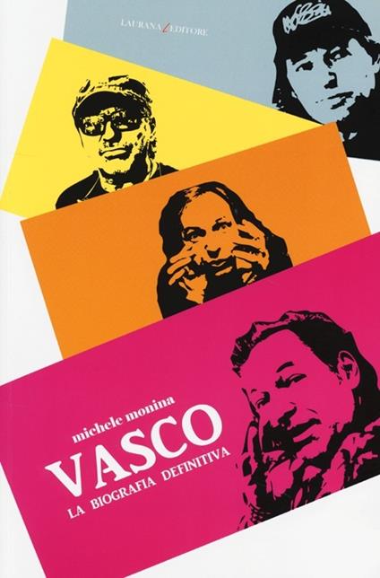 Vasco. La biografia definitiva - Michele Monina - copertina