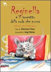 Reginella e il sorcetto con la coda che puzza. Ediz. illustrata - Giovanni Tesio - copertina